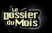 le Dossier du Mois